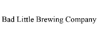 BAD LITTLE BREWING COMPANY