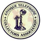 ANTIQUE TELEPHONE COLLECTORS ASSOCIATION