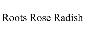ROOTS ROSE RADISH