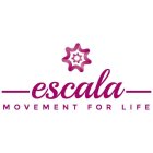 ESCALA MOVEMENT FOR LIFE