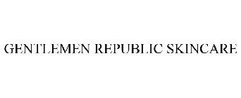 GENTLEMEN REPUBLIC SKINCARE