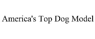 AMERICA'S TOP DOG MODEL
