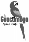LA GUACAMAYA SPICE IT UP!