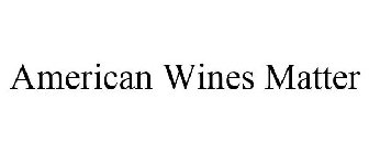 AMERICAN WINES MATTER