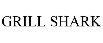 GRILL SHARK