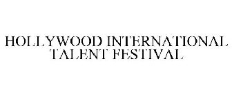 HOLLYWOOD INTERNATIONAL TALENT FESTIVAL