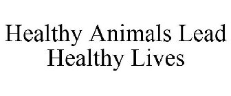 HEALTHY ANIMALS LEAD HEALTHY LIVES