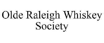 OLDE RALEIGH WHISKEY SOCIETY