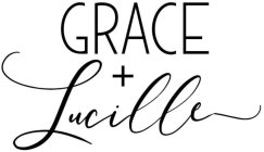 GRACE + LUCILLE