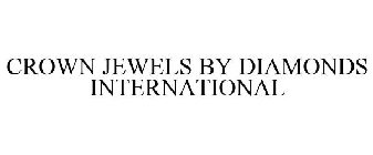 CROWN JEWELS BY DIAMONDS INTERNATIONAL