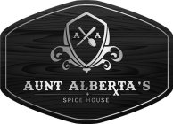 A A AUNT ALBERTA'S + SPICE HOUSE