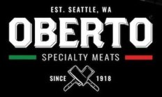 EST. SEATTLE, WA OBERTO SPECIALTY MEATS SINCE 1918