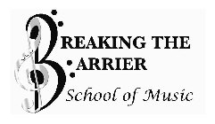BREAKING THE BARRIER SCHOOL OF MUSIC