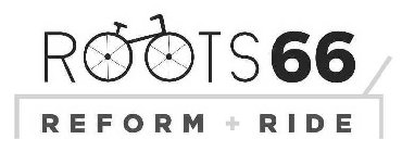 ROOTS66 REFORM + RIDE