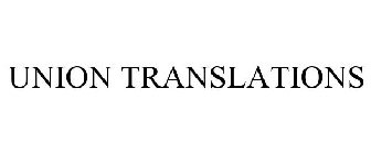 UNION TRANSLATIONS