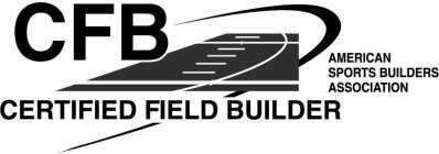 CFB CERTIFIED FIELD BUILDER AMERICAN SPORTS BUILDERS ASSOCIATION