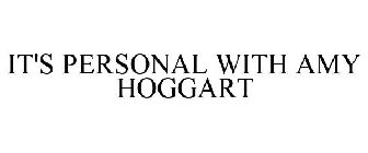 IT'S PERSONAL WITH AMY HOGGART