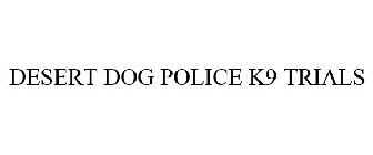 DESERT DOG POLICE K9 TRIALS