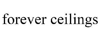 FOREVER CEILINGS