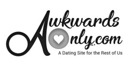 AWKWARDSONLY.COM A DATING SITE FOR THE REST OF US