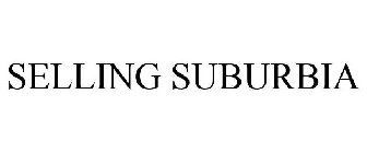 SELLING SUBURBIA