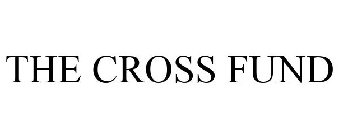 THE CROSS FUND