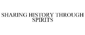 SHARING HISTORY THROUGH SPIRITS
