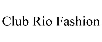 CLUB RIO FASHION