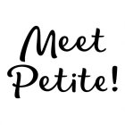 MEET PETITE!