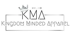 EST. 2020 KMA KINGDOM MINDED APPAREL
