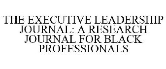 THE EXECUTIVE LEADERSHIP JOURNAL: A RESEARCH JOURNAL FOR BLACK PROFESSIONALS