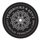 PEMBROOKE & KENT LUXURIOUS PERSONAL CARE