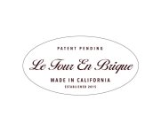 LE FOUR EN BRIQUE MADE IN CALIFORNIA ESTABLISHED 2015