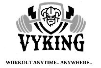 VYKING WORKOUT ANYTIME.. ANYWHERE..