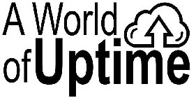A WORLD OF UPTIME