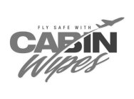 FLY SAFE WITH CABIN WIPES