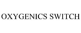 OXYGENICS SWITCH