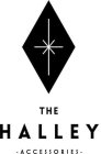 THE HALLEY · ACCESSORIES ·