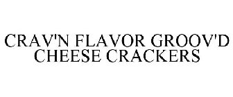 CRAV'N FLAVOR GROOV'D CHEESE CRACKERS