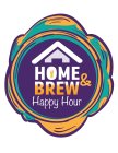 HOME & BREW HAPPY HOUR
