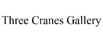 THREE CRANES GALLERY