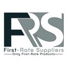 FRS FIRST RATE SUPPLIERS ONLY FIRST RATE PRODUCTS