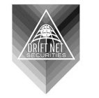 DRIFT NET SECURITIES