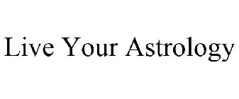 LIVE YOUR ASTROLOGY