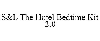 S&L THE HOTEL BEDTIME KIT 2.0