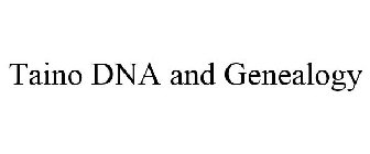 TAINO DNA AND GENEALOGY