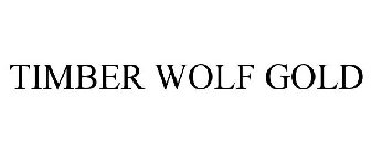 TIMBER WOLF GOLD