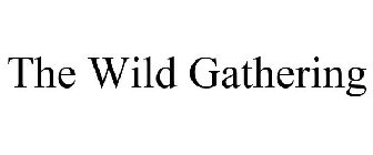 THE WILD GATHERING