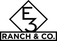 E3 RANCH & CO.