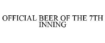 OFFICIAL BEER OF THE 7TH INNING